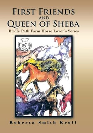 Immagine del venditore per First Friends and Queen of Sheba : Bridle Path Farm Horse Lover's Series venduto da AHA-BUCH GmbH