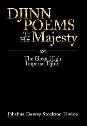 Seller image for DJINN POEMS To Her Majesty : The Great High Imperial Djinn for sale by AHA-BUCH GmbH