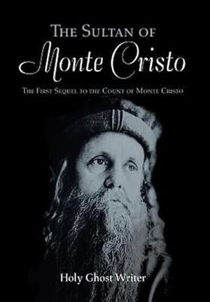 Seller image for The Sultan of Monte Cristo : The First Sequel to the Count of Monte Cristo for sale by AHA-BUCH GmbH