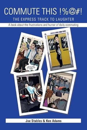 Seller image for Commute This!%@#! : The Express Track to Laughter for sale by AHA-BUCH GmbH