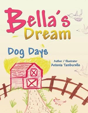 Bild des Verkufers fr Bella's Dream : Dog Days zum Verkauf von AHA-BUCH GmbH