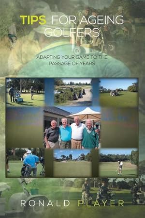Seller image for Tips for Ageing Golfers : (Adapting Your Game to the Passage of Years) for sale by AHA-BUCH GmbH