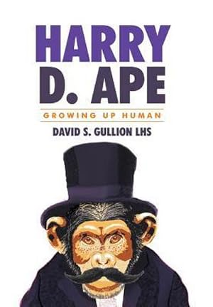 Seller image for Growing Up Human : Harry D. Ape for sale by AHA-BUCH GmbH