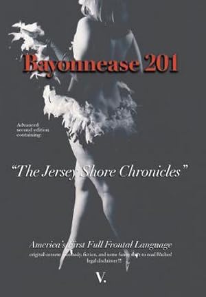Bild des Verkufers fr Bayonnease 201 : 2nd Edition Jersey Shore Chronicles: Second Edition: The Jersey Shore Chronicles zum Verkauf von AHA-BUCH GmbH