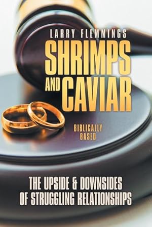 Bild des Verkufers fr Shrimps and Caviar : The Upside & Downsides of Struggling Relationships zum Verkauf von AHA-BUCH GmbH