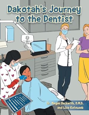 Image du vendeur pour Dakotah's Journey to the Dentist mis en vente par AHA-BUCH GmbH