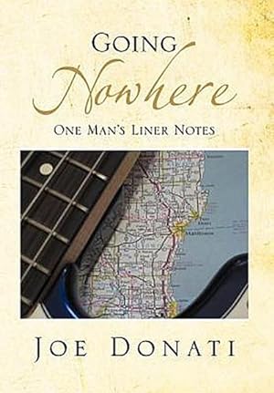 Seller image for Going Nowhere : One Man's Liner Notes for sale by AHA-BUCH GmbH