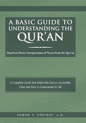 Seller image for A Basic Guide to Understanding the Qur'an : Based on Direct Interpretation of Verses from the Qur'an for sale by AHA-BUCH GmbH