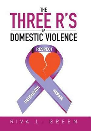 Immagine del venditore per The Three R's of Domestic Violence : Respect, Reeducate and Repair venduto da AHA-BUCH GmbH