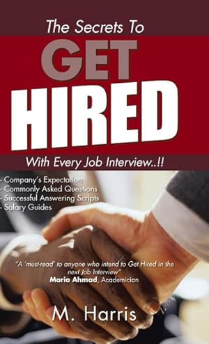 Image du vendeur pour The Secrets to Get Hired - With Every Job Interview.!! mis en vente par AHA-BUCH GmbH