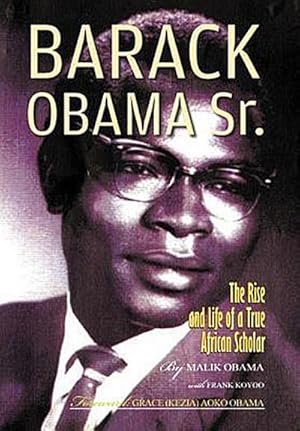 Seller image for Barack Obama Sr. : The Rise and Life of a True African Scholar for sale by AHA-BUCH GmbH