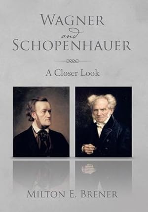 Bild des Verkufers fr Wagner and Schopenhauer : A Closer Look zum Verkauf von AHA-BUCH GmbH