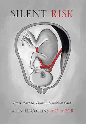 Seller image for Silent Risk : Issues about the Human Umbilical Cord for sale by AHA-BUCH GmbH