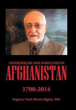 Immagine del venditore per Conspiracies and Atrocities in Afghanistan : 1700-2014 venduto da AHA-BUCH GmbH