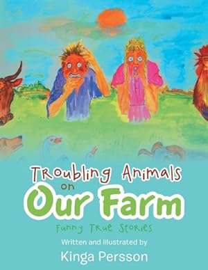 Bild des Verkufers fr Troubling Animals on Our Farm : Funny True Stories zum Verkauf von AHA-BUCH GmbH
