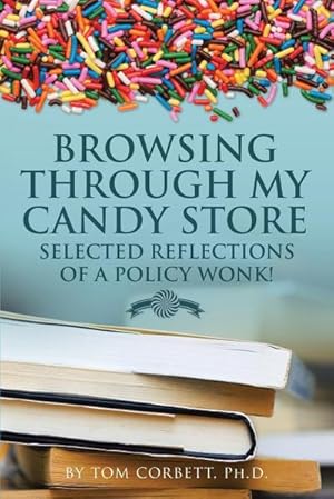Immagine del venditore per Browsing Through My Candy Store : Selected Reflections of a Policy Wonk! venduto da AHA-BUCH GmbH