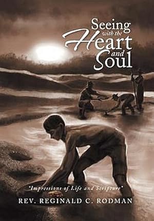 Immagine del venditore per Seeing with the Heart and Soul : Impressions of Life and Scripture venduto da AHA-BUCH GmbH