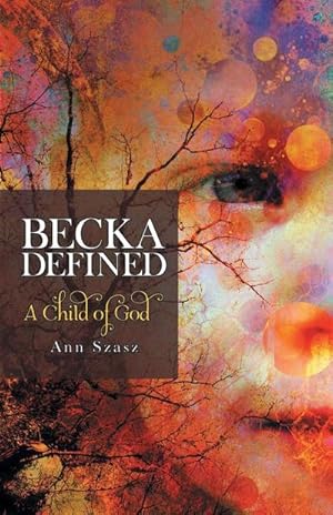 Seller image for Becka Defined : A Child of God for sale by AHA-BUCH GmbH