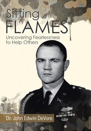 Bild des Verkufers fr Sitting in the Flames : Uncovering Fearlessness to Help Others zum Verkauf von AHA-BUCH GmbH