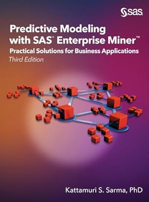 Immagine del venditore per Predictive Modeling with SAS Enterprise Miner : Practical Solutions for Business Applications, Third Edition venduto da AHA-BUCH GmbH