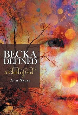 Seller image for Becka Defined : A Child of God for sale by AHA-BUCH GmbH