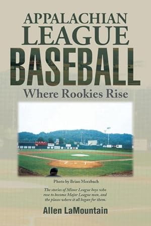 Immagine del venditore per Appalachian League Baseball : Where Rookies Rise venduto da AHA-BUCH GmbH