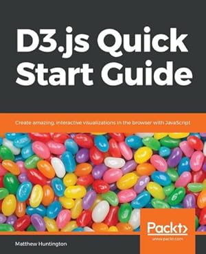 Imagen del vendedor de D3.js Quick Start Guide a la venta por AHA-BUCH GmbH