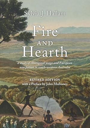 Seller image for Fire and Hearth : a study of Aboriginal usage and European usurpation in south-western Australia (Revised Edition) for sale by AHA-BUCH GmbH