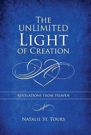 Immagine del venditore per The Unlimited Light of Creation : Revelations from Heaven venduto da AHA-BUCH GmbH
