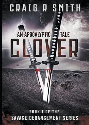 Bild des Verk�ufers f�r Clover : An Apocalyptic Tale zum Verkauf von AHA-BUCH GmbH