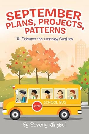 Imagen del vendedor de September Plans, Projects, Patterns : To Enhance the Learning Centers a la venta por AHA-BUCH GmbH