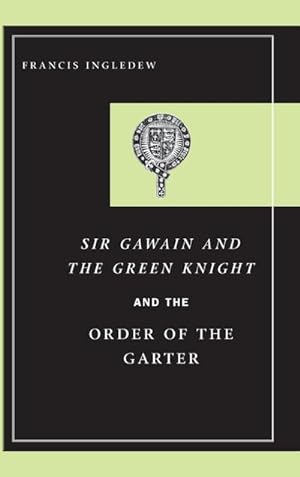 Image du vendeur pour Sir Gawain and the Green Knight and the Order of the Garter mis en vente par AHA-BUCH GmbH