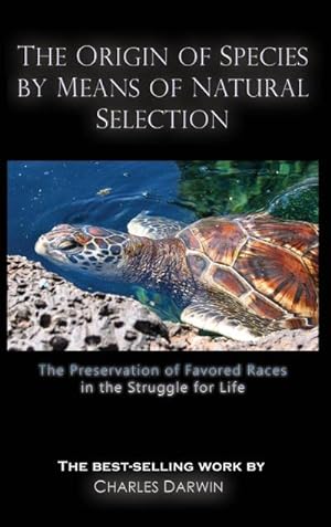Seller image for The Origin of Species by Means of Natural Selection : The Preservation of Favored Races in the Struggle for Life for sale by AHA-BUCH GmbH