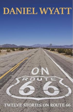 Bild des Verkufers fr On Route 66 : Twelve stories on Route 66 zum Verkauf von AHA-BUCH GmbH
