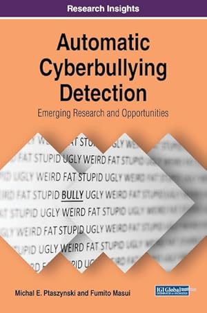 Seller image for Automatic Cyberbullying Detection : Emerging Research and Opportunities for sale by AHA-BUCH GmbH