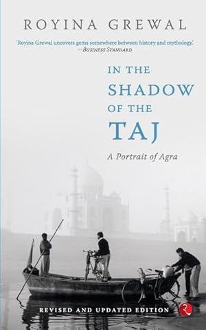 Seller image for IN THE SHADOW OF THE TAJ : A Portrait of Agra for sale by AHA-BUCH GmbH