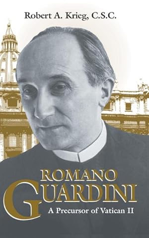 Seller image for Romano Guardini : A Precursor of Vatican II for sale by AHA-BUCH GmbH
