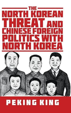 Seller image for The North Korean Threat and Chinese Foreign Politics with North Korea for sale by AHA-BUCH GmbH
