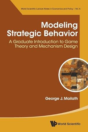 Seller image for Modeling Strategic Behavior : A Graduate Introduction to Game Theory and Mechanism Design for sale by AHA-BUCH GmbH