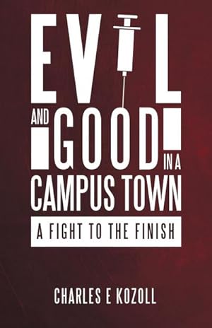 Seller image for Evil and Good in a Campus Town : A Fight to the Finish for sale by AHA-BUCH GmbH
