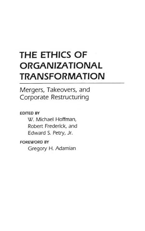 Image du vendeur pour The Ethics of Organizational Transformation : Mergers, Takeovers, and Corporate Restructuring mis en vente par AHA-BUCH GmbH