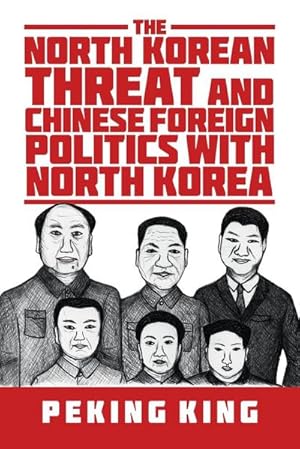 Seller image for The North Korean Threat and Chinese Foreign Politics with North Korea for sale by AHA-BUCH GmbH