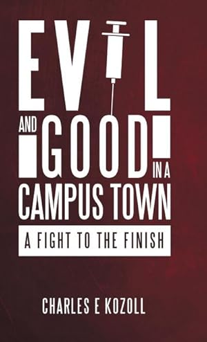 Seller image for Evil and Good in a Campus Town : A Fight to the Finish for sale by AHA-BUCH GmbH
