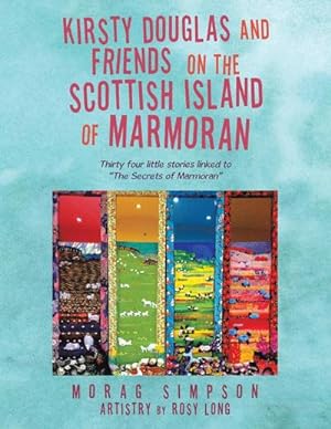 Image du vendeur pour Kirsty Douglas and Friends on the Scottish Island of Marmoran : Thirty Four Little Stories Linked to "The Secrets of Marmoran" mis en vente par AHA-BUCH GmbH