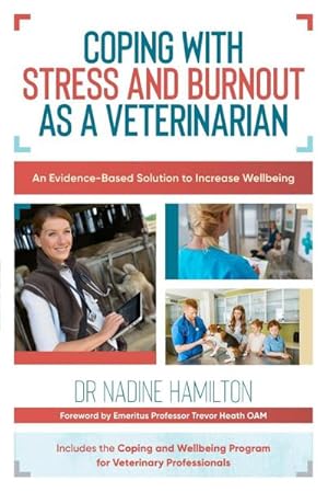 Image du vendeur pour Coping with Stress and Burnout as a Veterinarian : An Evidence-Based Solution to Increase Wellbeing mis en vente par AHA-BUCH GmbH