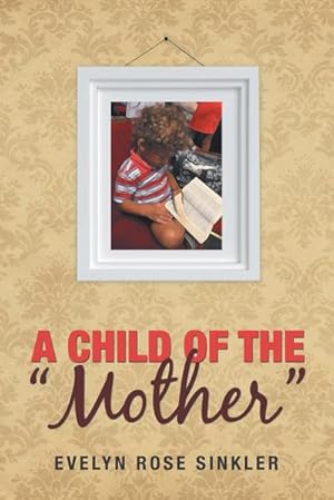 Seller image for A Child of the "Mother" for sale by AHA-BUCH GmbH