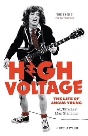 Bild des Verkufers fr High Voltage : The Life of Angus Young - ACDC's Last Man Standing zum Verkauf von AHA-BUCH GmbH