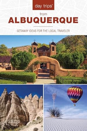 Seller image for Day Trips from Albuquerque : Getaway Ideas For The Local Traveler for sale by AHA-BUCH GmbH
