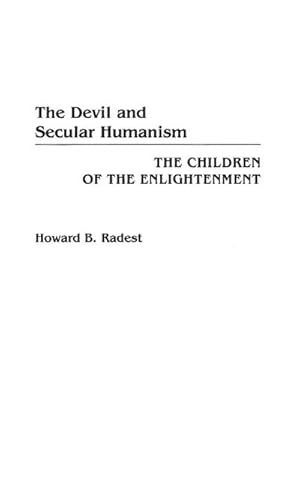 Imagen del vendedor de The Devil and Secular Humanism : The Children of the Enlightenment a la venta por AHA-BUCH GmbH