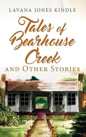 Seller image for Tales of Bearhouse Creek and Other Stories for sale by AHA-BUCH GmbH